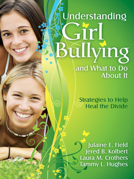 Title details for Understanding Girl Bullying and What to Do About It by Julaine E. Field - Available
